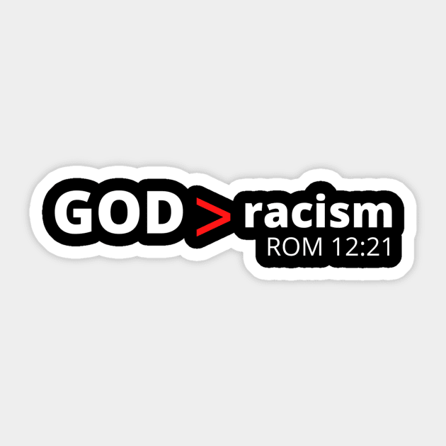 GOD > racism    (Apparel & Products) Sticker by Tru-ID Apologetics Ministries Inc.